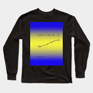 Aim For The Moon Long Sleeve T-Shirt